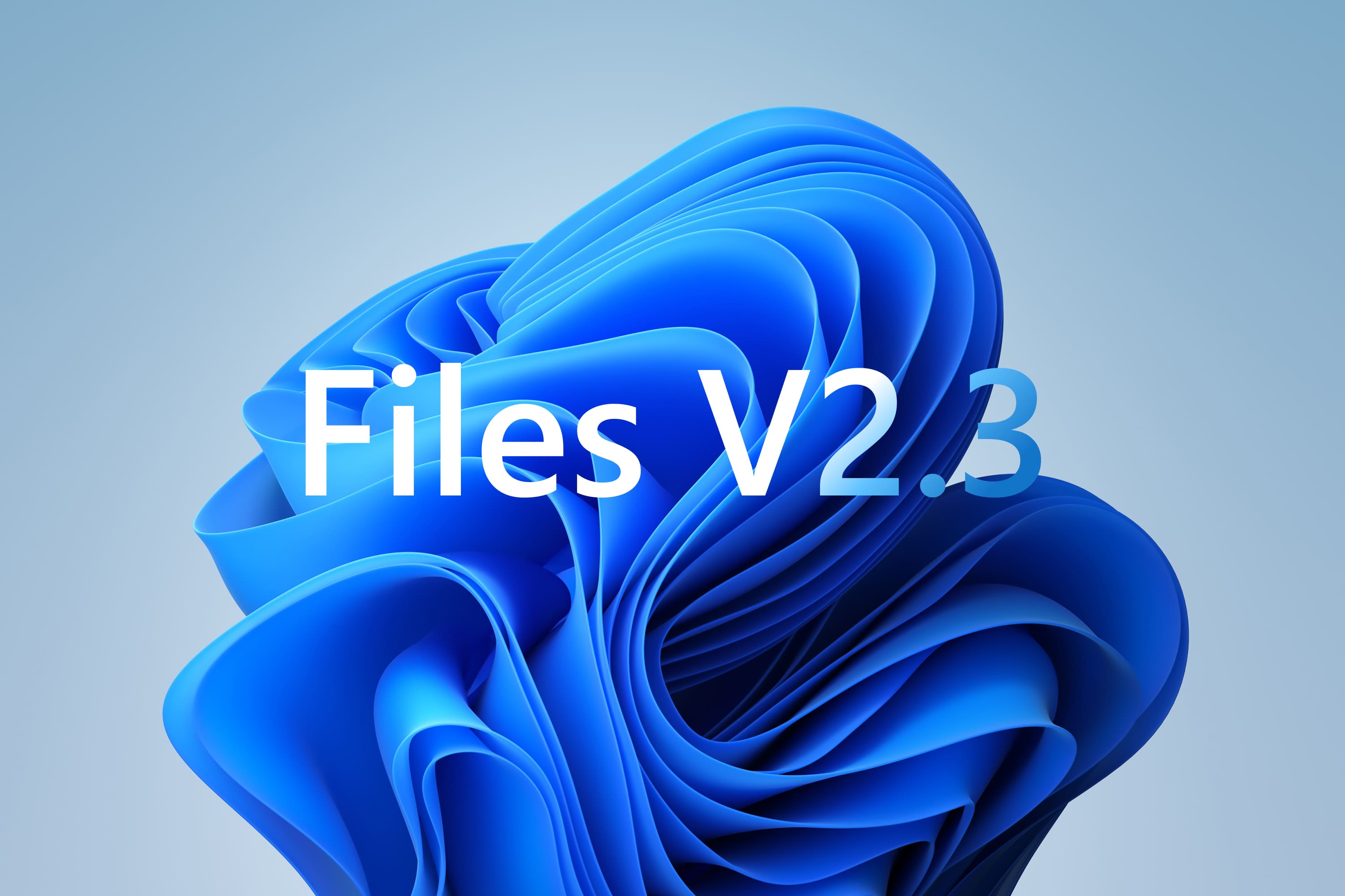 Introducing the next major release of Files - v2.3 thumbnail