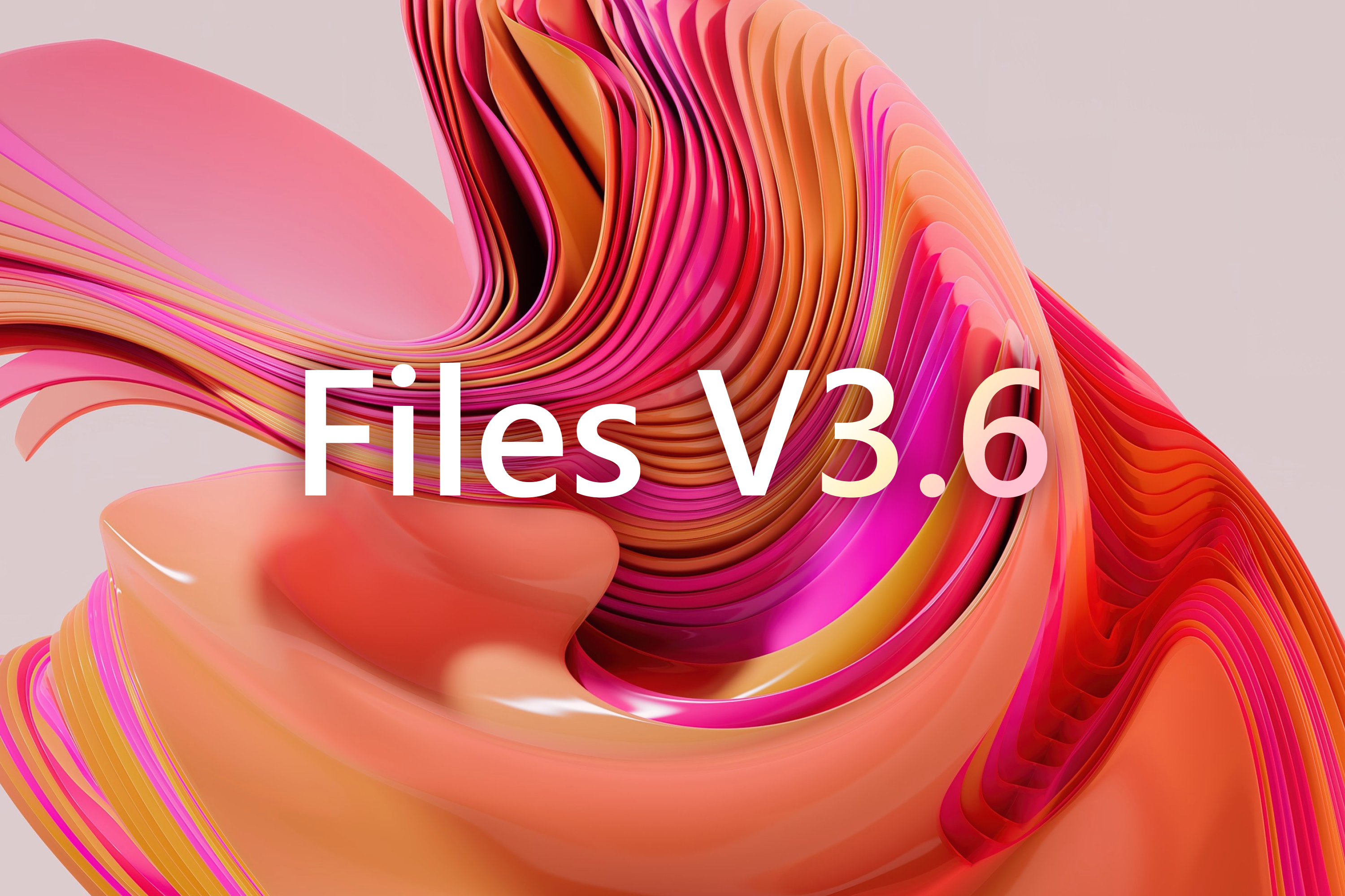 Announcing Files v3.6 thumbnail