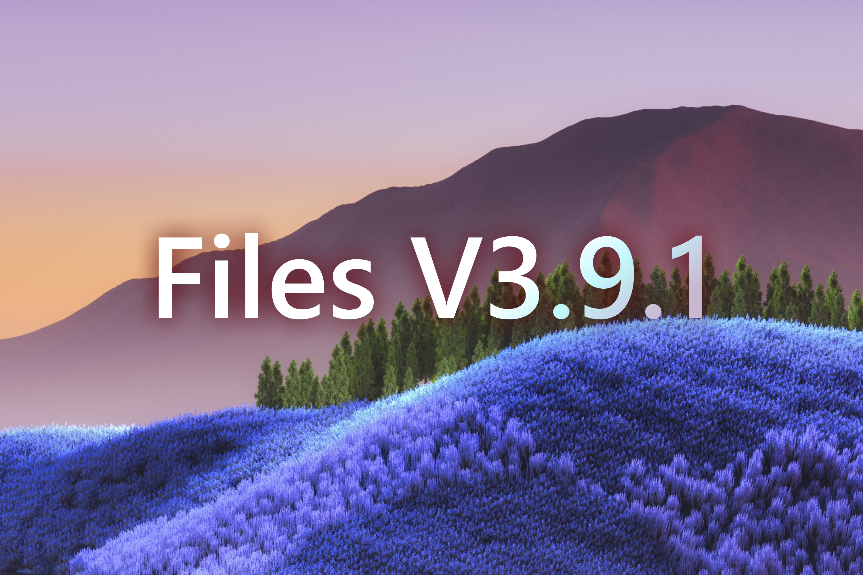 Announcing General Availability of Files v3.9.1 thumbnail