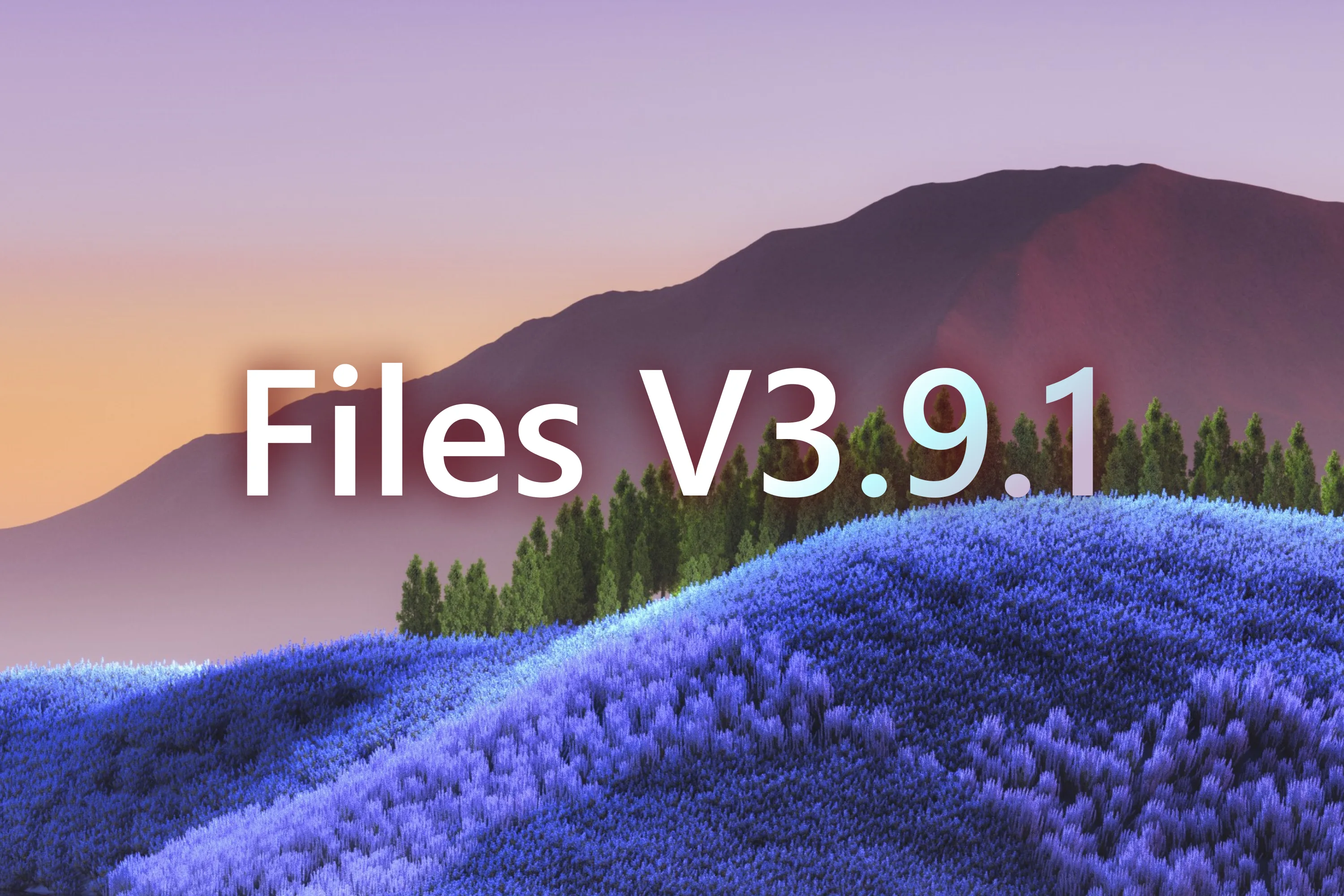 Announcing General Availability of Files v3.9.1 thumbnail